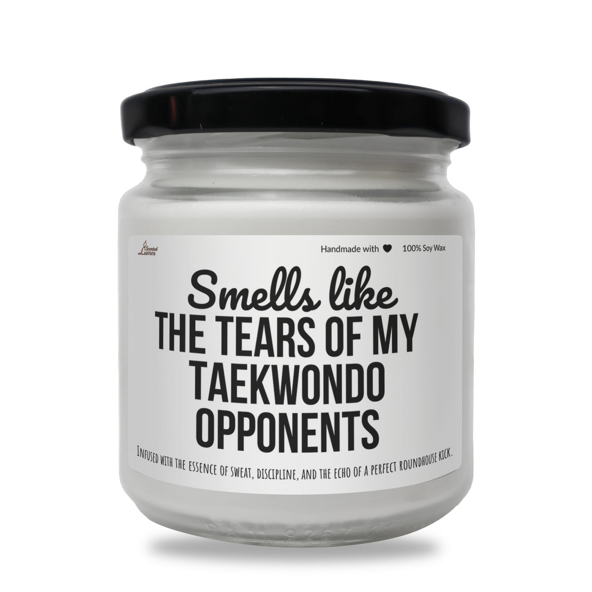 Smells like the tears of my Taekwondo opponents Scented Soy Candle
