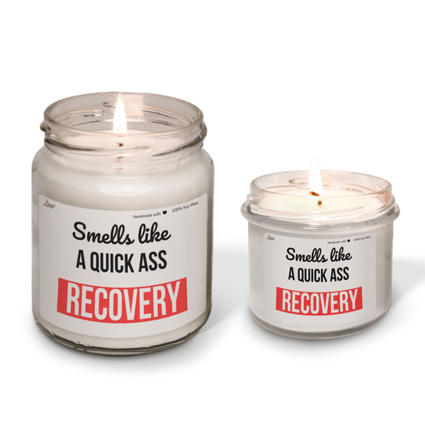 Smells like a quick ass recovery Scented Soy Candle