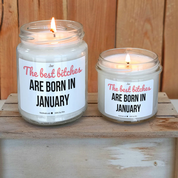 The best bitches are born in January Scented Soy Candle