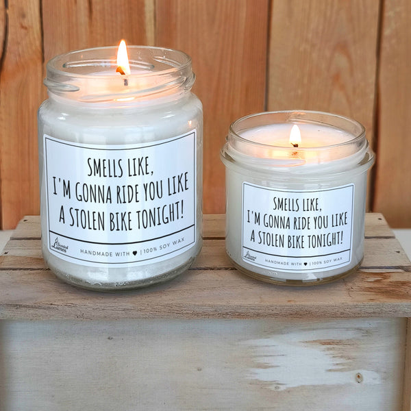 I'm gonna ride you like... Scented Soy Candle