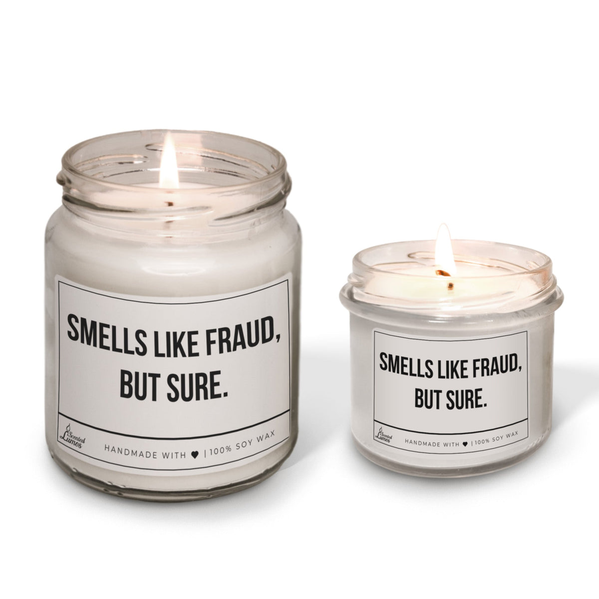 Smells like fraud, but sure Scented Soy Candle