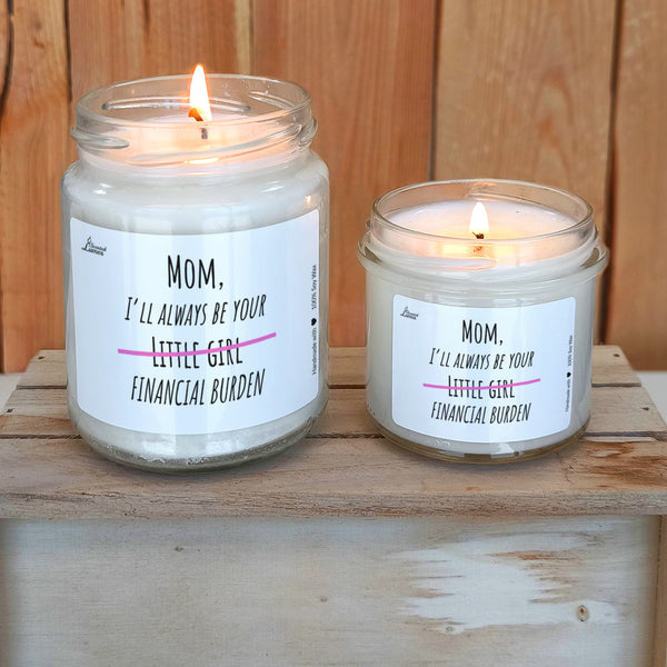 Mom, I'll always be your... Scented Soy Candle