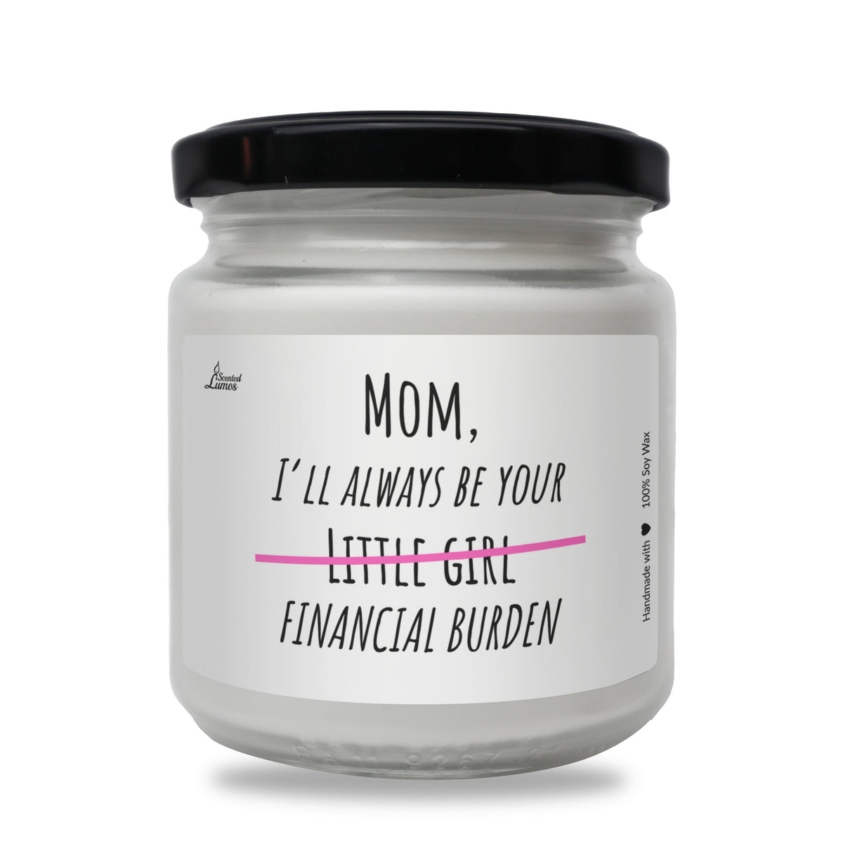 Mom, I'll always be your... Scented Soy Candle