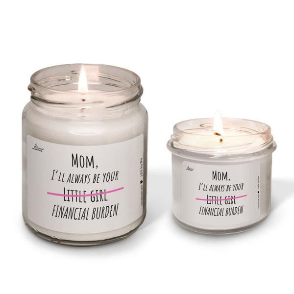 Mom, I'll always be your... Scented Soy Candle
