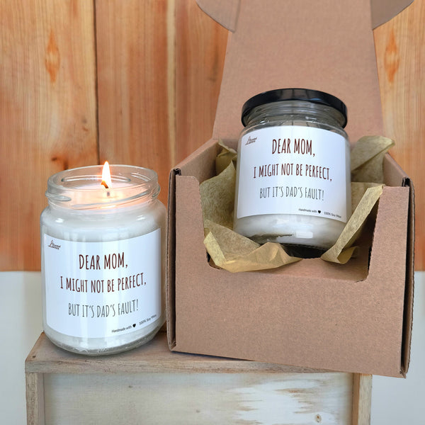 Dear Mom, I might not be perfect, but it's Dad's fault Scented Soy Candle
