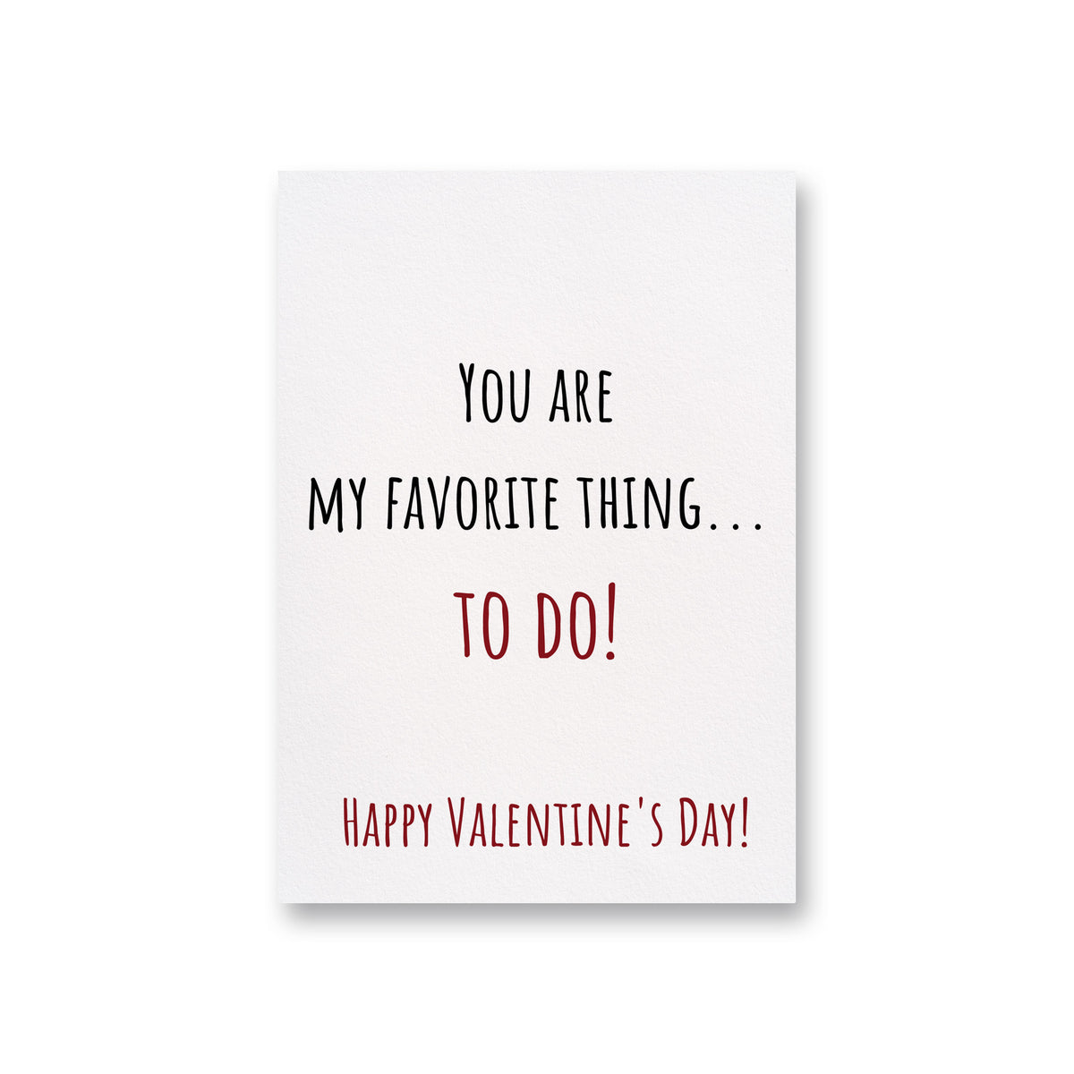 You are my favorite thing to do Card for Valentine's Day