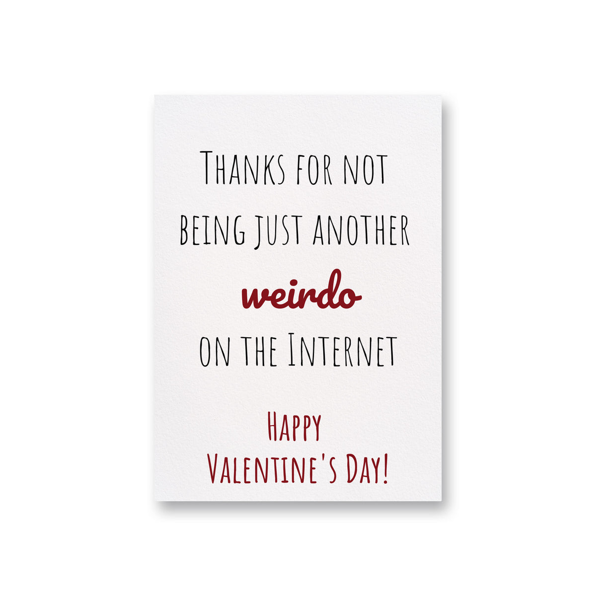 Thanks for not being just another weirdo Card for Valentine's Day