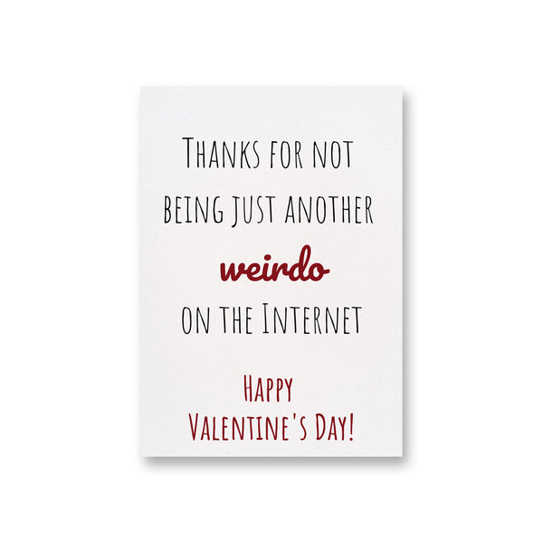 Thanks for not being just another weirdo Card for Valentine's Day