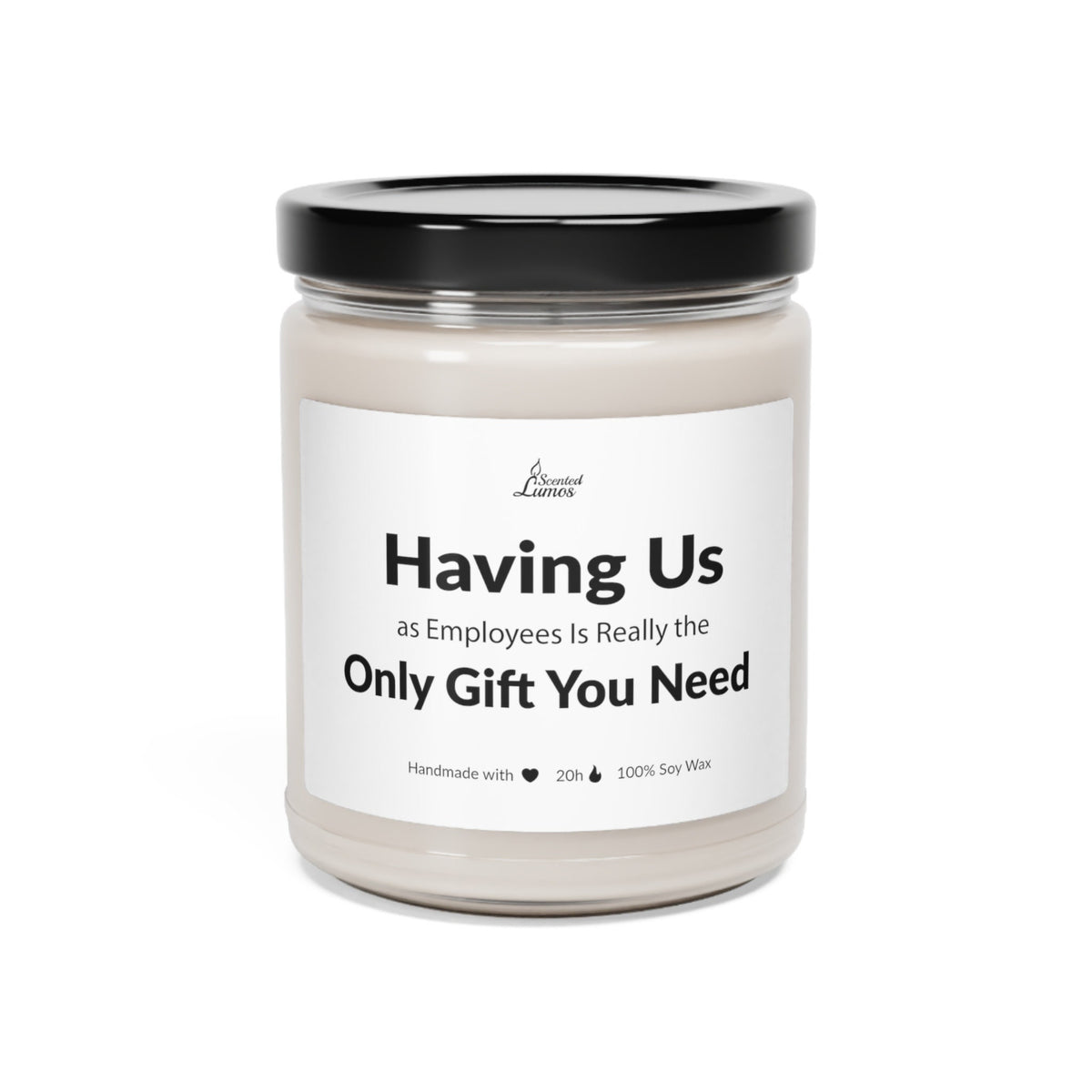 Having Us as Employees Scented Soy Candle