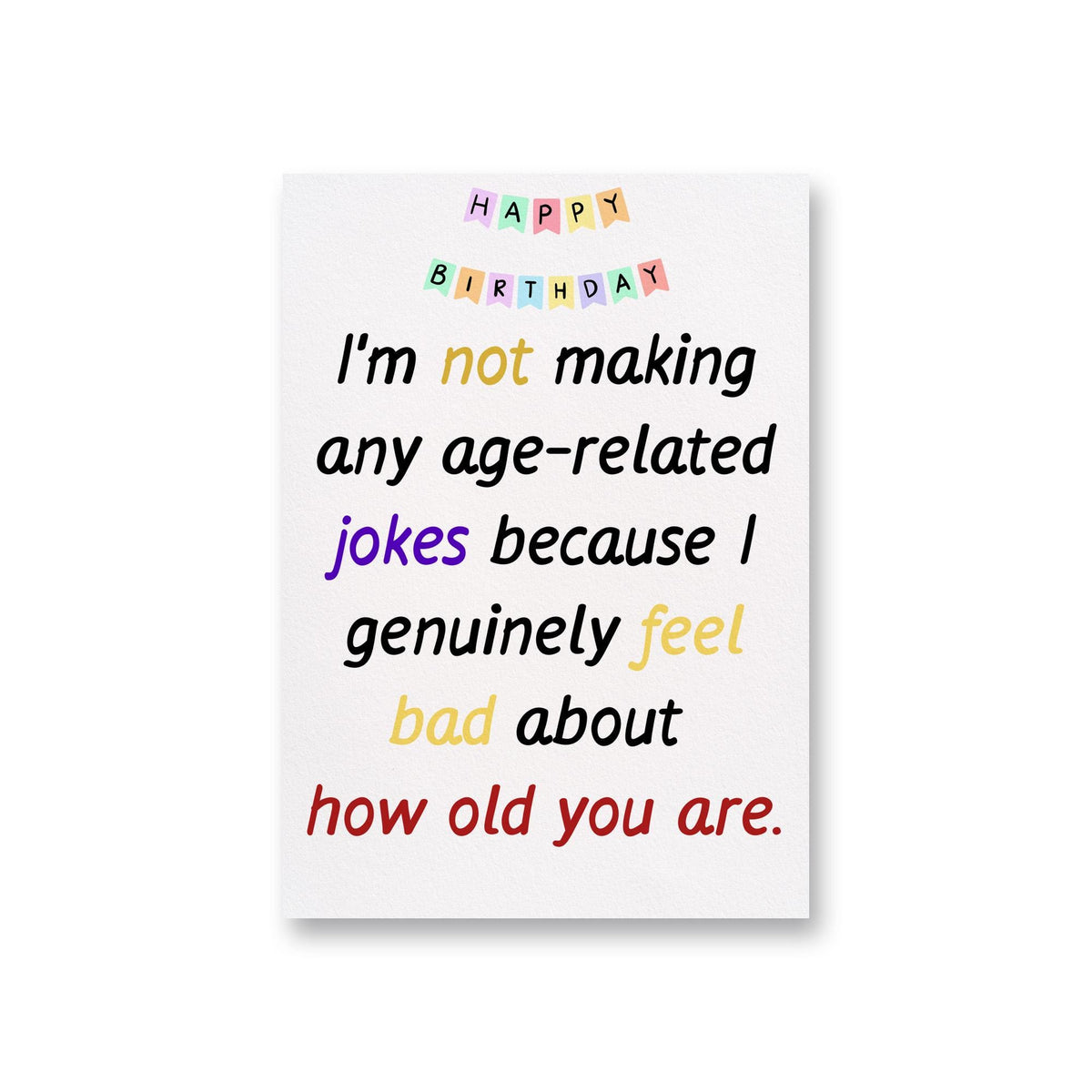 a birthday card with the words, i&#39;m not making any age - related