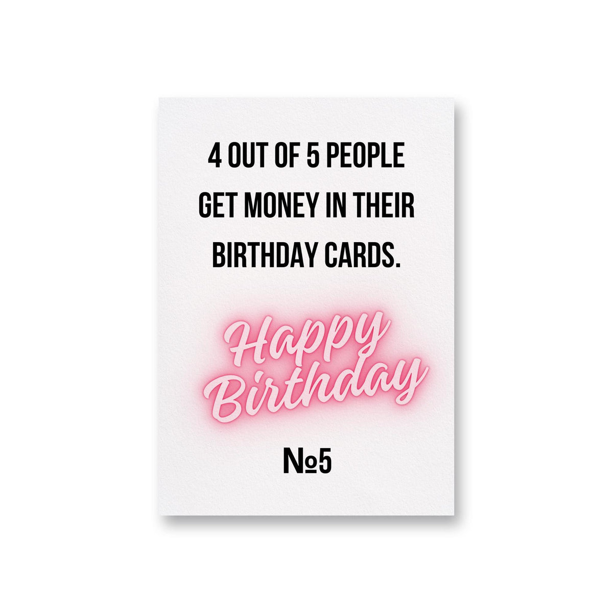 a birthday card with the words, 4 out of 5 people get money in their