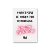 a birthday card with the words, 4 out of 5 people get money in their