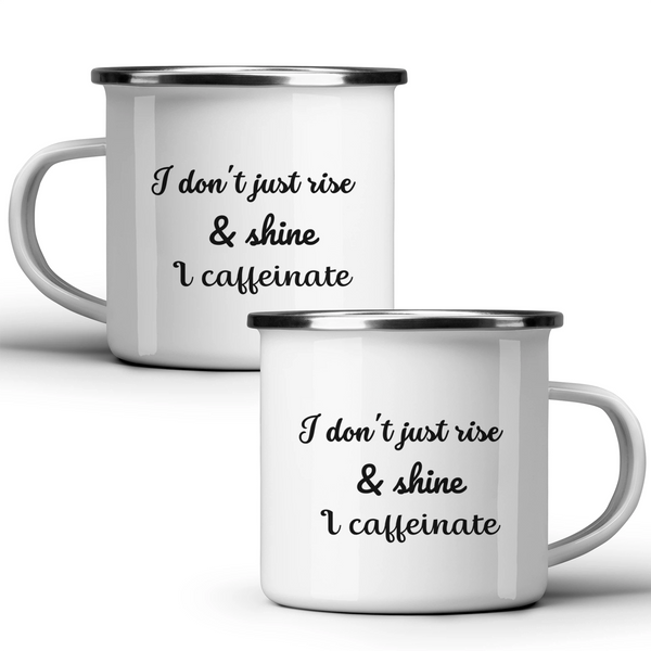 I don't just rise & shine, I caffeinate - White mug - Metal Mug 370ml