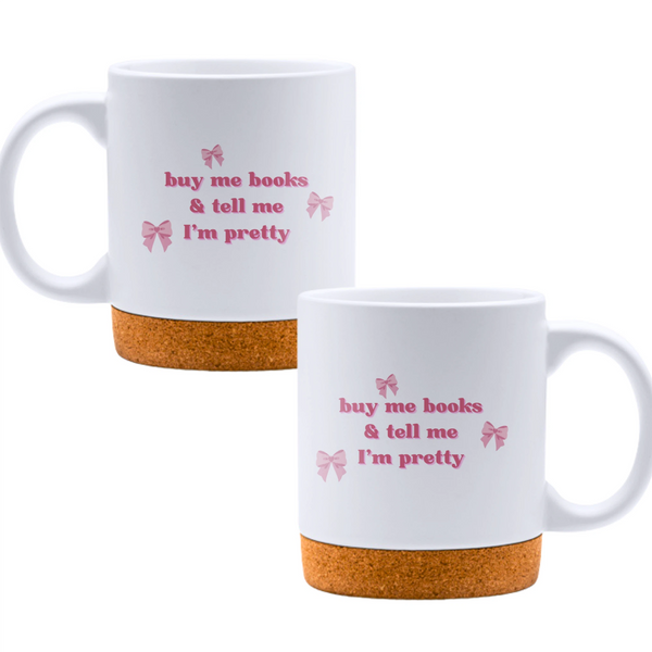 Buy me books & tell me I'm pretty - White mug - Ceramic Mug with Cork 320ml