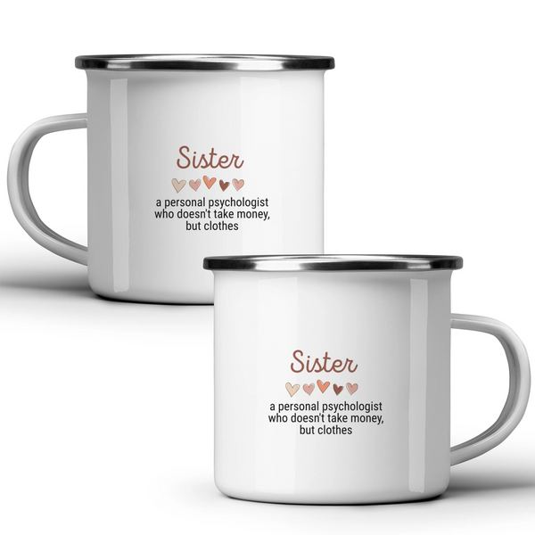 Sister: a personal psychologist who doesn't take money, but clothes - White mug - Metal Mug 370ml