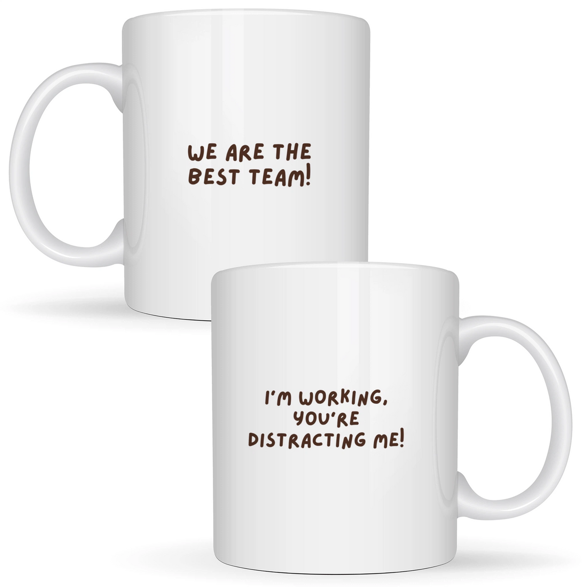 We are the best team! I'm working, you're distracting me! - White mug - Ceramic Mug 330ml