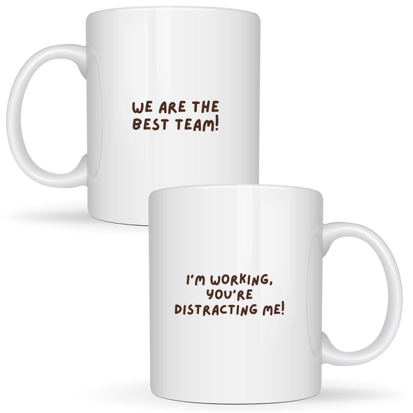 We are the best team! I'm working, you're distracting me! - White mug - Ceramic Mug 330ml