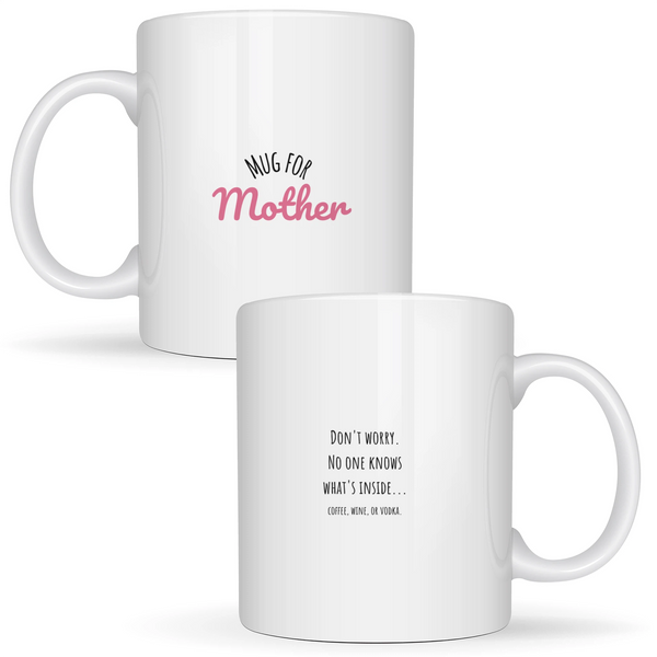 Mug for Mother: no one knows what's inside... coffee, wine, or vodka - White mug - Ceramic Mug 330ml