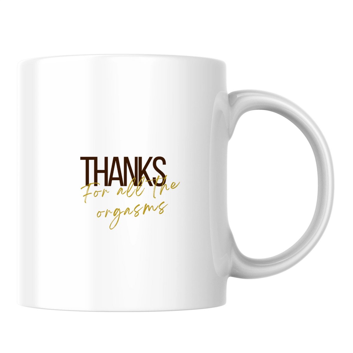 Thanks for all the orgasms - White mug - Ceramic Mug 330ml