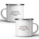 This coffee is the only thing keeping me in this office - White mug - Metal Mug 370ml