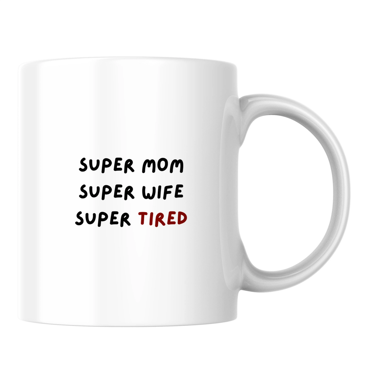 Super mom, super wife, super tired - White mug - Ceramic Mug 330ml
