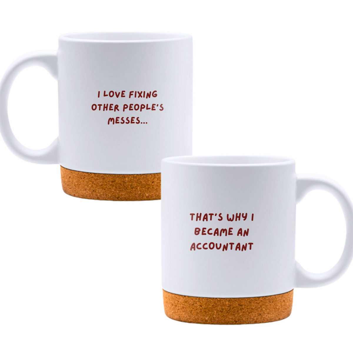I love fixing other people's messes... that's why I became an accountant - White mug - Ceramic Mug with Cork 320ml