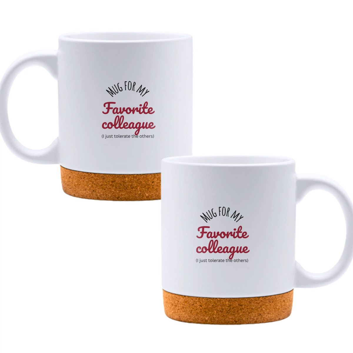Mug for my favorite colleague (I just tolerate the others) - White mug - Ceramic Mug with Cork 320ml