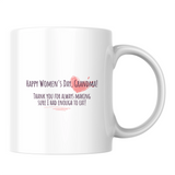 Happy Women's Day, Grandma! Thank you for always making sure I had enough to eat! - White mug - Ceramic Mug 330ml