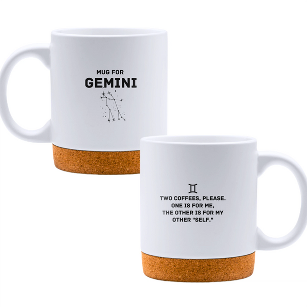 Mug for Gemini: two coffees, please. One is for me, the other is for my other "self" - White mug - Ceramic Mug with Cork 320ml