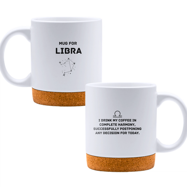 Mug for Libra: I drink my coffee in complete harmony, successfully postponing any decision for today - White mug - Ceramic Mug with Cork 320ml
