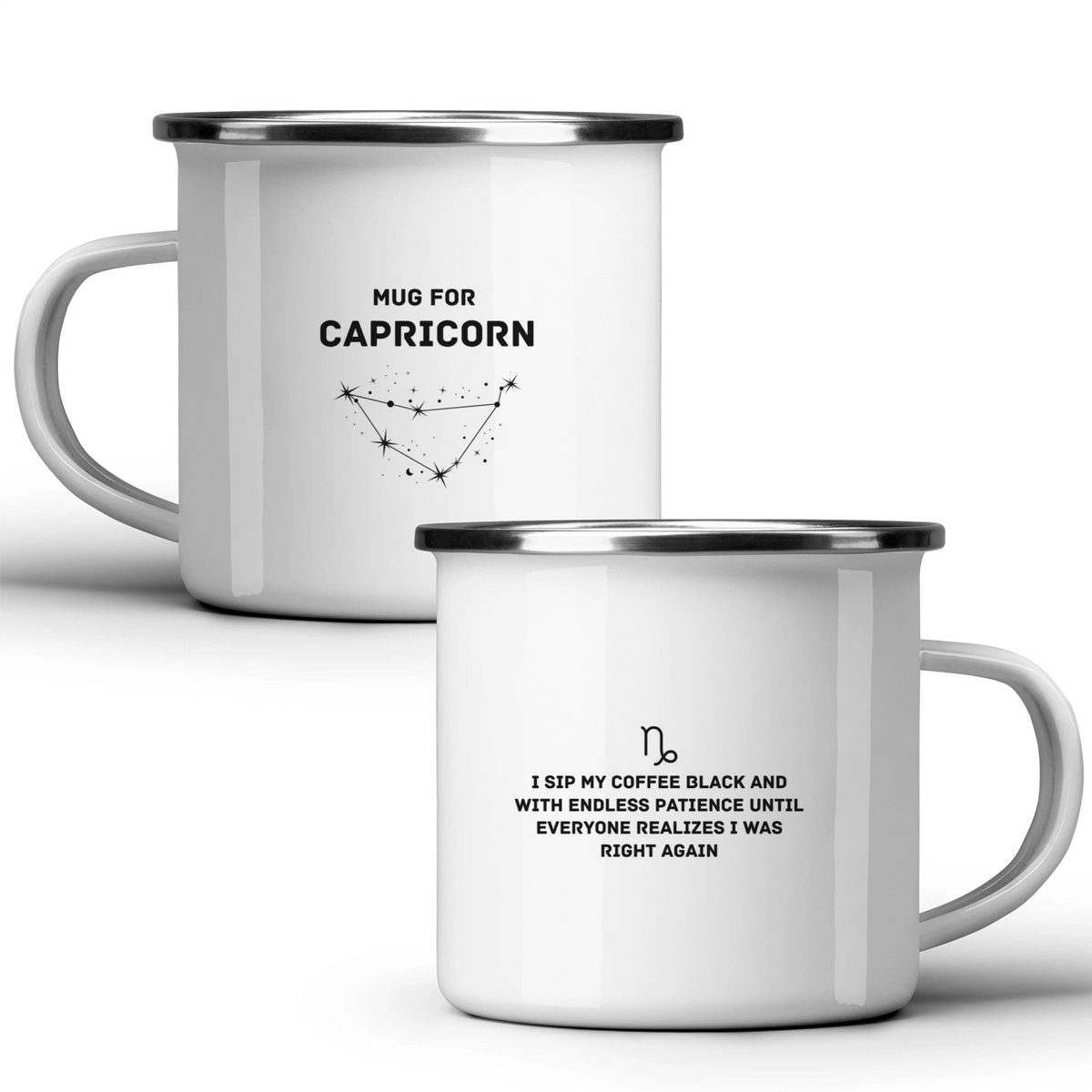 Mug for Capricorn: I sip my coffee black and with endless patience until everyone realizes I was right again - White mug - Metal Mug 370ml