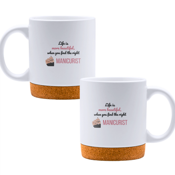 Life is more beautiful when you find the right manicurist - White mug - Ceramic Mug with Cork 320ml