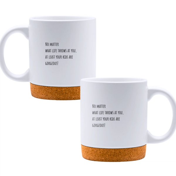 No matter what life throws at you, at least your kids are gorgeous! - White mug - Ceramic Mug with Cork 320ml